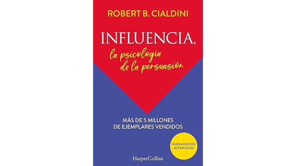 The 5 Best Psychology Books for Persuasion That Will Change How You Influence Others 4 persuasion techniques and psychology